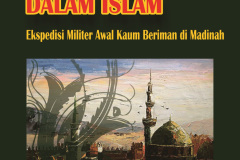 Kekerasan Atas Nama Agama dalam Islam: Ekspedisi Militer Awal Kaum Beriman di Madinah