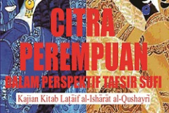 Citra Perempuan dalam Perspektif Tafsir Sufi:  Kajian Kitab Lat}āif al-Ishārāt al-Qushayrī